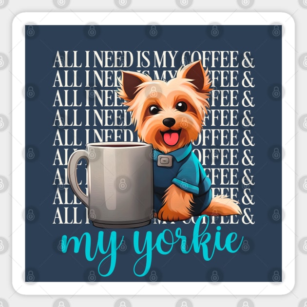 all I need is my coffee and my yorkie Sticker by sadieillust